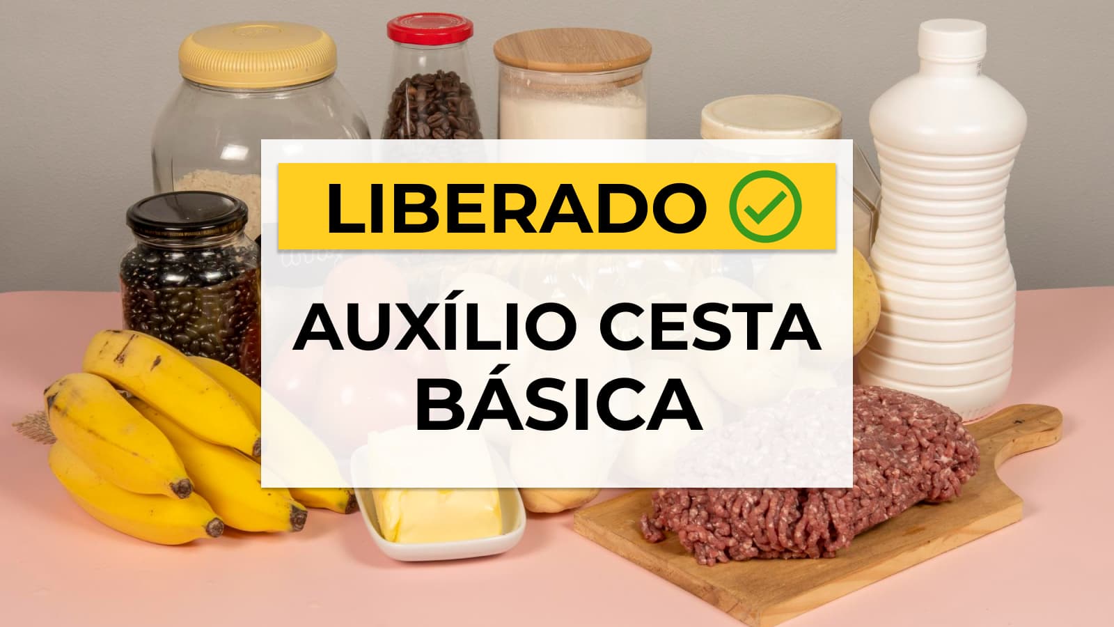 Auxílio Cesta Básica Como cadastrar e solicitar o benefício