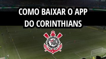 Imagem destacada post Como baixar o app do Corinthians