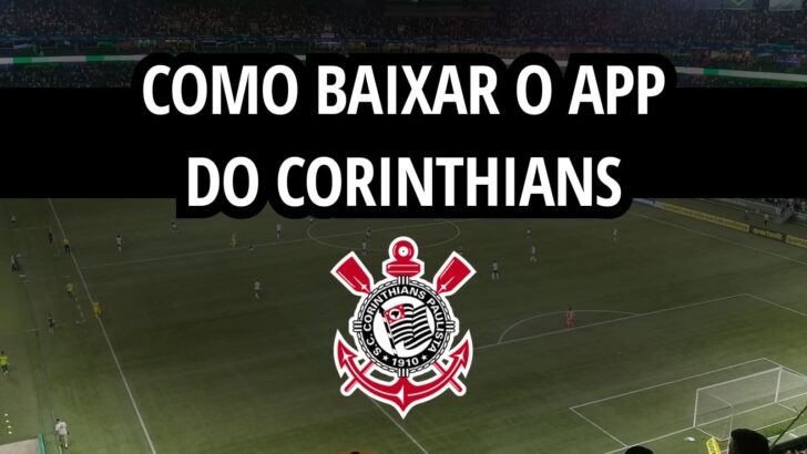 Imagem destacada post Como baixar o app do Corinthians