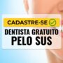 Brasil Sorridente, dentista gratuito pelo SUS