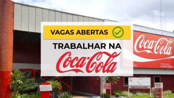 Vagas abertas para trabalhar na Coca-Cola